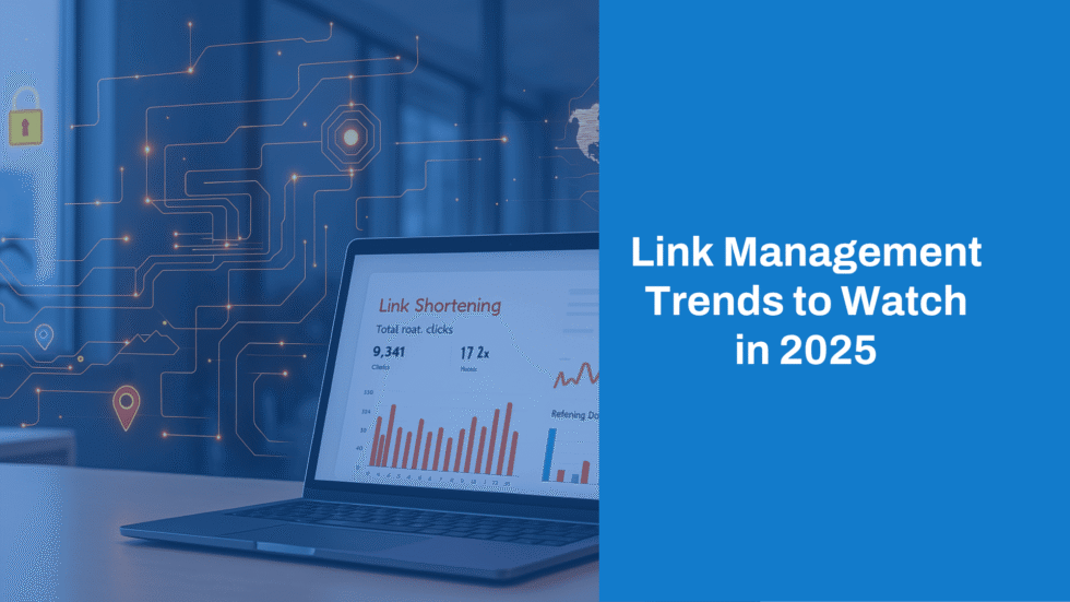 Link Management Trends to Watch in 2025 - lyttl